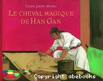 Le cheval magique de Han Gan