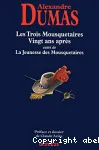 Les Trois Mousquetaires : Vingt ans après suivis de La jeunesse des Mousquetaires