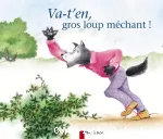 Va-t'en, gros loup méchant !