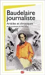 Baudelaire journaliste : articles et chroniques