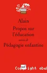 Propos sur l 'education : Suivi de Pédagogie enfantine