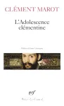 L'Adolescence clémentine / L' Enfer /Déploration de Florimond Robertet /Quatorze Psaumes