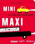 Mini maxi : le livre des contraires