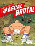 Pascal Brutal. 1 La nouvelle virilité