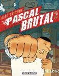 Pascal Brutal. 2. Le mâle dominant