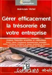 Gérer efficacement la trésorerie de votre entreprise : analyse financière simplifiée et méthodique