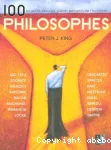 100 philosophes : un guide des plus grands penseurs de l'humanité