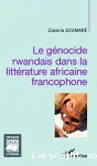 Le génocide rwandais dans la littérature africaine francophone
