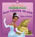 Tiana et ses amis