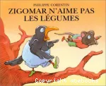 Zigomar n'aime pas les légumes