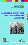 La poétique de l'histoire dans les littératures africaines