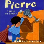 Pierre a perdu son doudou