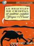 Le bracelet de cristal : et autres contes d'Afrique de l'Ouest