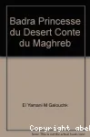Badra princesse du désert : conte du Maghreb