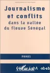 Journalisme et Conflit dans la Vallée du Fleuve Sénégal