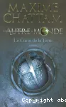 Autre-Monde.3. Le coeur de la Terre