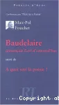 Baudelaire annonçait l'art d'aujourd'hui ; suivi de A quoi sert la poésie?