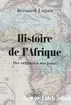 Histoire de l'Afrique : des origines à nos jours