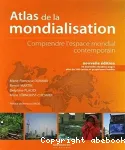 Atlas de la mondialisation : comprendre l'espace mondial contemporain