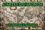 Les cartes du monde a travers les ages