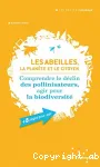 Les abeilles, la planète et le citoyen : comprendre le déclin des pollinisateurs, agir pour la biodiversité