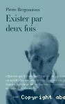 Exister par deux fois