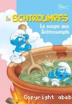 Les Schtroumpfs. La soupe aux Schtroumpfs