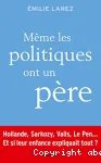 Même les politiques ont un père