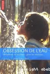 Obsession de l'eau