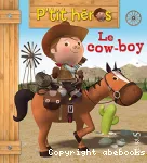 P'tit héros. Le cow-boy