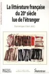 La littérature française du 20e siècle lue de l'étranger