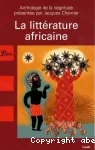 La littérature africaine, une anthologie du monde noir