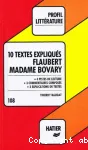 flaubert : 10 textes expliqués : madame bovary