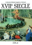 XVIIe siècle : les grands auteurs français du programme ; anthologie et histoire littéraire