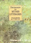 Dictionnaire des mythes littéraires