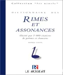 Dictionnaire des rimes et assonances : illustré par 3000 citations de poèmes et chansons