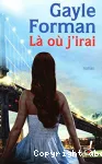 Là où j'irai : roman