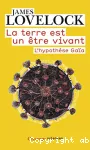 La Terre est un être vivant : l'hypothèse Gaia