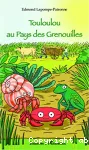 Toulou au pays des grenouilles