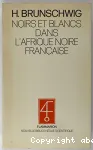 Noirs et blancs dans l'afrique noire française