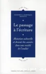 Le passage à l'écriture : mutation culturelle et devenir des savoirs dans une société de l'oralité