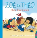 Zoé et Théo chez leurs amis