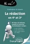 S'entraîner et réussir la rédaction en 4e et en 3e