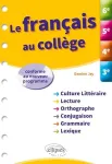 Le français au collège / 6e, 5e, 4e, 3e