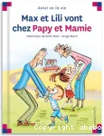 Max et lili vont chez Papy et Mamie