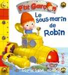 Le sous-marin de Robin