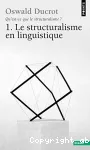 Le Structuralisme en linguistique.1. Qu'est-ce que le structalisme en linguistique ?