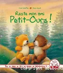 Reste mon ami, Petit-Ours !