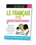 Le francais en questions 2011 : quiz, jeux, histoires et anecdotes sur les expressions et les mots francais