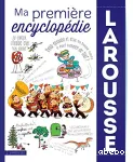 Ma première encyclopédie Larousse